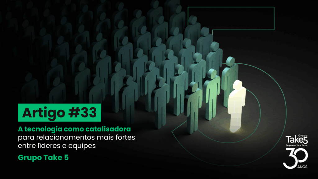 Figura em destaque à frente de um grupo de pessoas, simbolizando liderança e o uso da tecnologia como catalisadora de relacionamentos mais fortes entre líderes e equipes, ilustrando o Artigo #33 do Grupo Take 5.