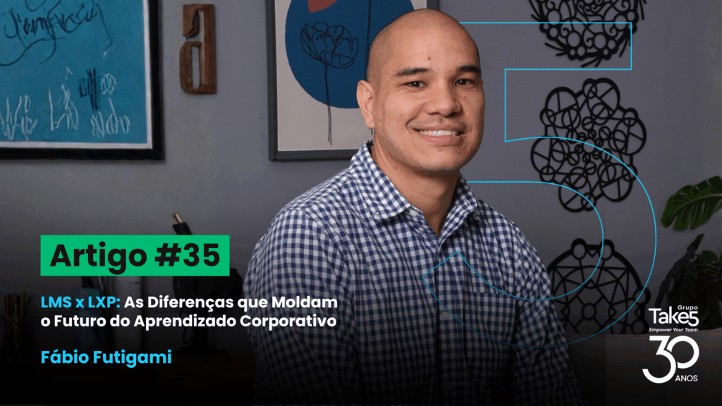 Retrato de Fábio Futigami em ambiente corporativo, ilustrando o Artigo #35 sobre as diferenças entre LMS e LXP e seu impacto no futuro do aprendizado corporativo, com identidade visual do Grupo Take 5.